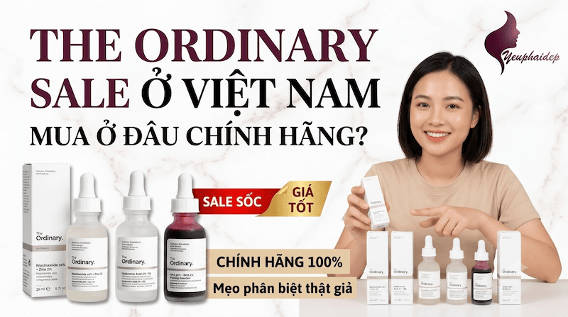 The Ordinary Sale Ở Việt Nam Mua Ở Đâu Chính Hãng?